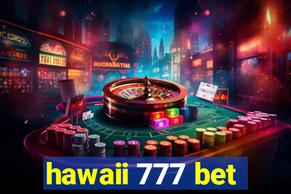 hawaii 777 bet